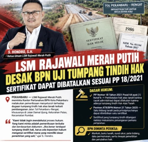 Ada Dokumen Tanah 1986 dan SHM 2017, LSM Desak BPN Buka Riwayat Administrasi Lahan Tol Pekanbaru–Rengat